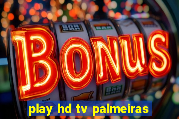 play hd tv palmeiras